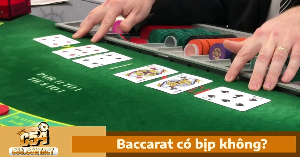 Baccarat Có Bịp Không?