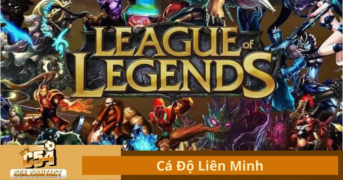 Cá Độ Liên Minh Là Gì? Các Loại Kèo Esports Tại C54