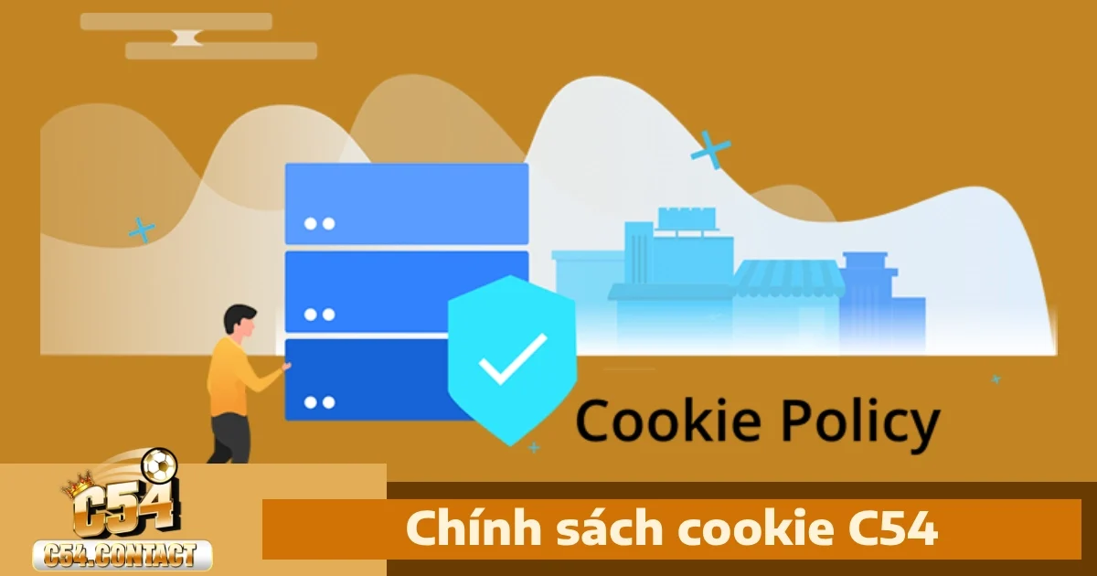 Chính Sách Cookie C54 3 Chính sách Cookie C54