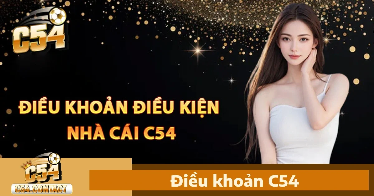 Điều Khoản C54 1 Điều khoản C54: Cam kết vì lợi ích người chơi