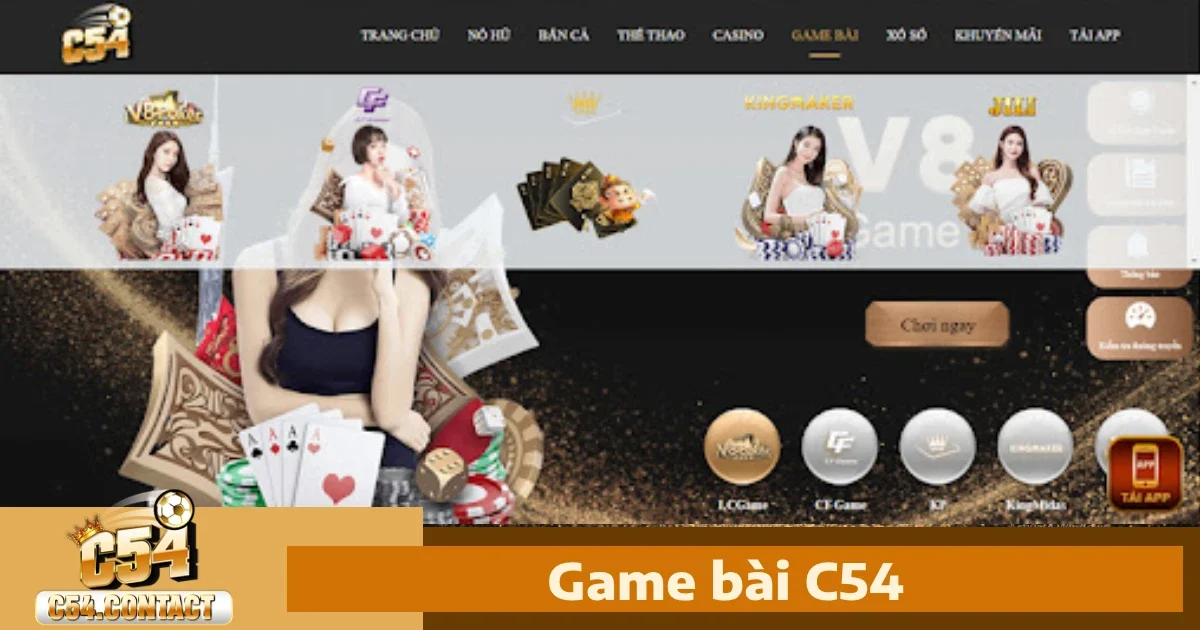 Game bài c54 2 Tại sao bạn nên chọn Game bài C54?