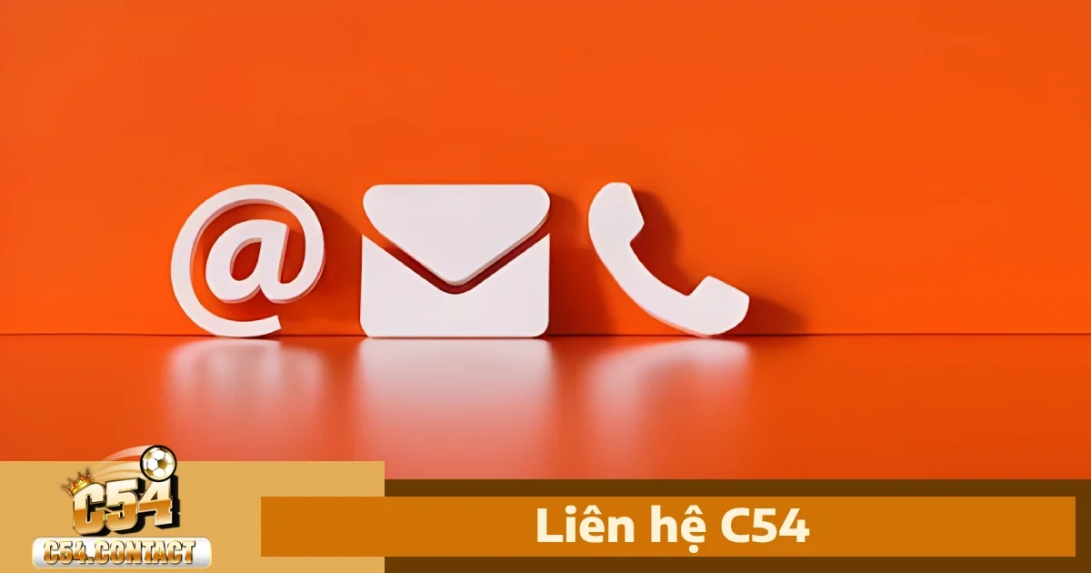 Liên Hệ C54 1 Các kênh liên hệ C54 chính thức