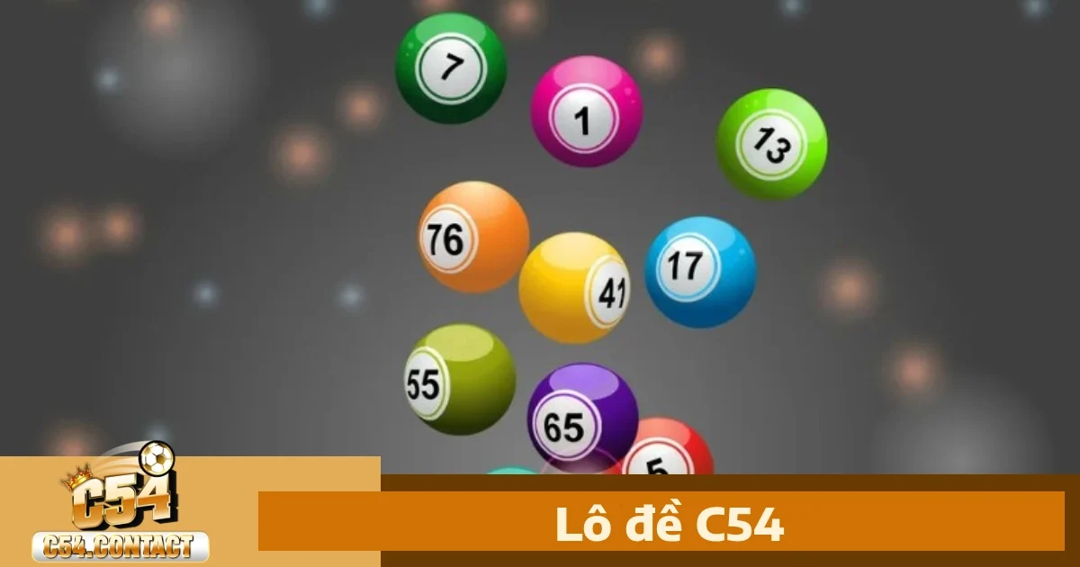 Các hình thức cược nổi bật tại Lô đề C54