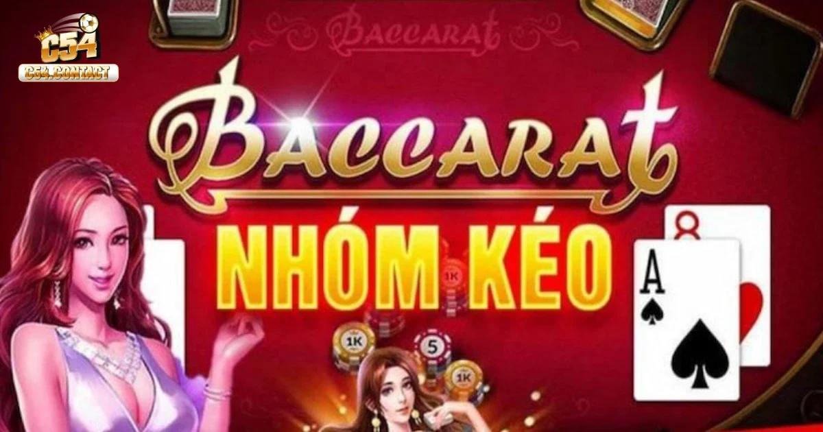Nhóm Kéo Baccarat Là Gì? Cách Tham Gia Và Lợi Ích 2 Nhóm Kéo Baccarat Là Gì?