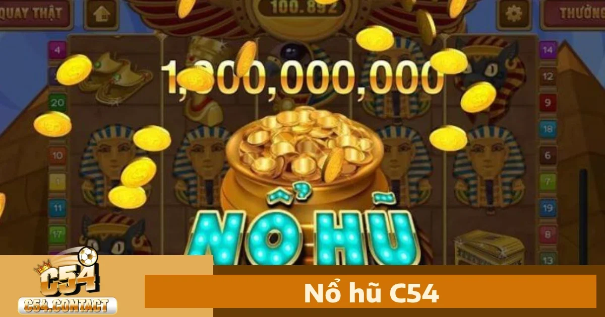 Nổ hũ c54 3 Các tựa game Nổ hũ nổi bật tại C54