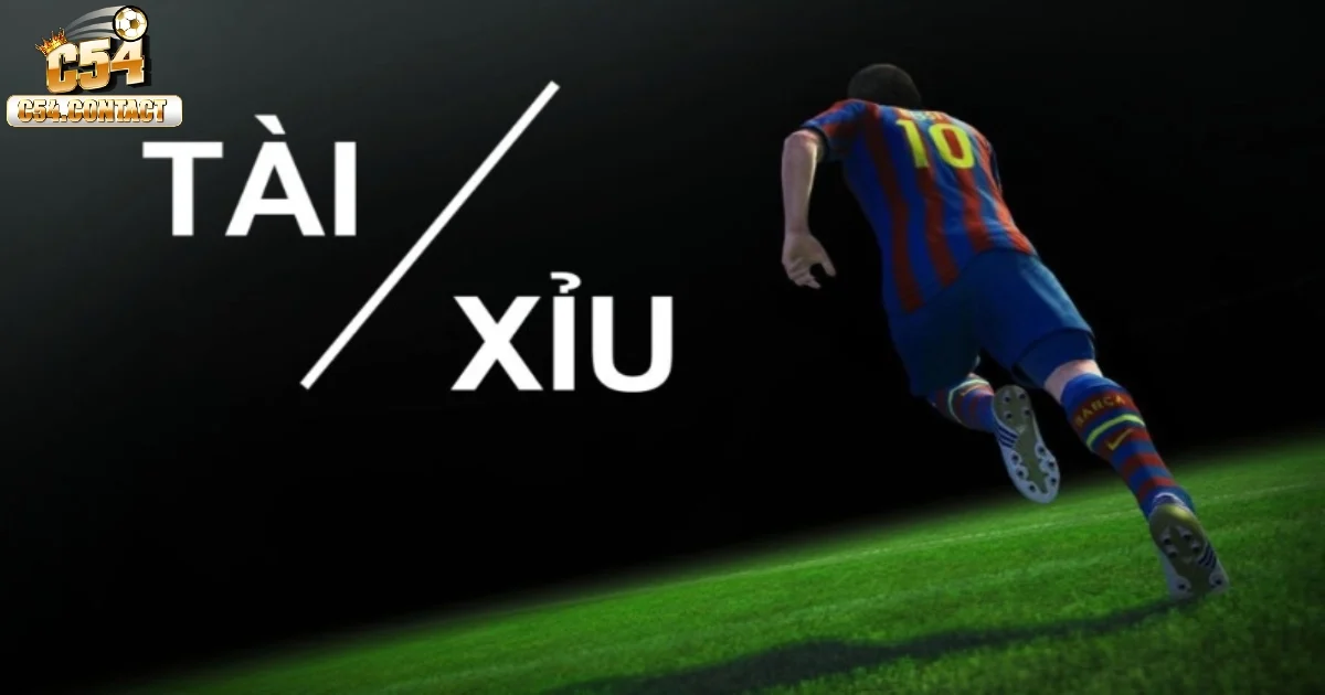 Soi Kèo Tài Xỉu Tại C54 – Chọn Đúng Thời Điểm Và Trận Đấu 2 Bí kíp soi kèo tài xỉu chuẩn xác nhất