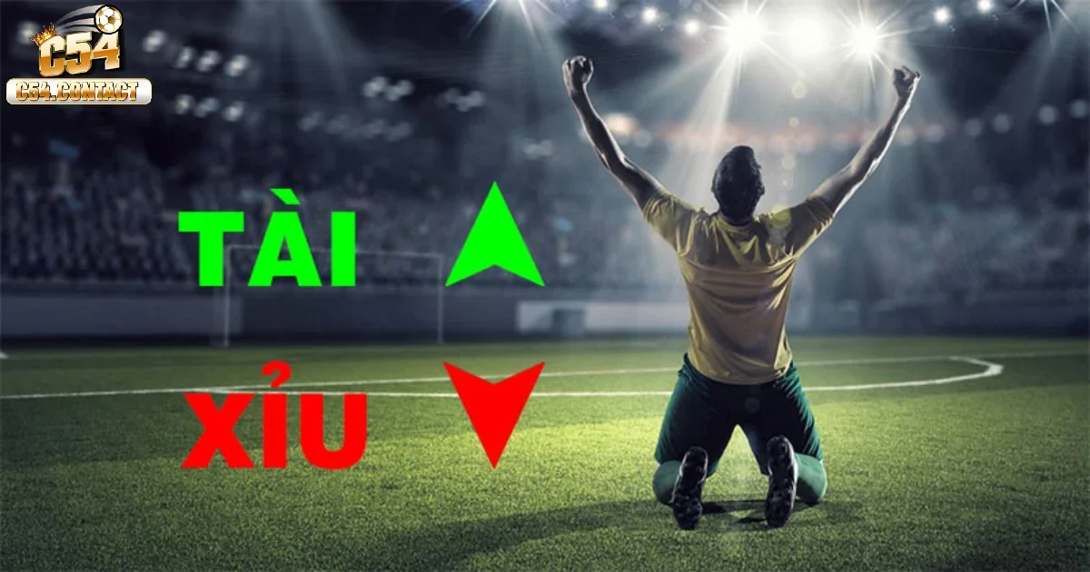 Soi Kèo Tài Xỉu Tại C54 – Chọn Đúng Thời Điểm Và Trận Đấu 4 Những kèo thơm dễ thắng lớn mang lại lợi nhuận cao